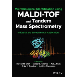 Microbiological Identification using MALDI-TOF and Tandem Mass Spectrometry: Industrial and Environmental Applications