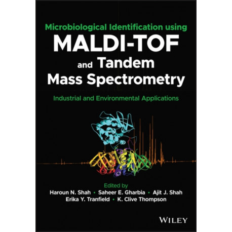 Microbiological Identification using MALDI-TOF and Tandem Mass Spectrometry: Industrial and Environmental Applications