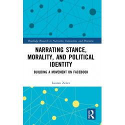 Narrating Stance, Morality, and Political Identity: Building a Movement on Facebook