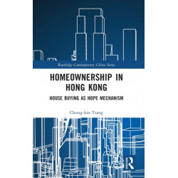 Homeownership in Hong Kong: House Buying as Hope Mechanism