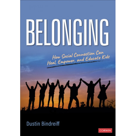 Belonging: How Social Connection Can Heal, Empower, and Educate Kids