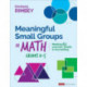 Meaningful Small Groups in Math, Grades K-5: Meeting All Learners’ Needs in Any Setting