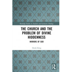 The Church and the Problem of Divine Hiddenness: Mirrors of God