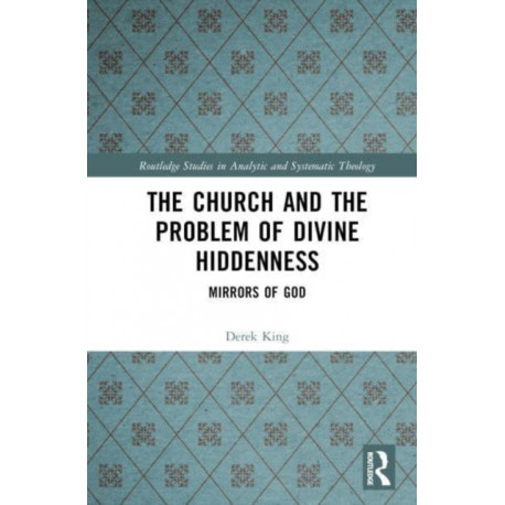 The Church and the Problem of Divine Hiddenness: Mirrors of God