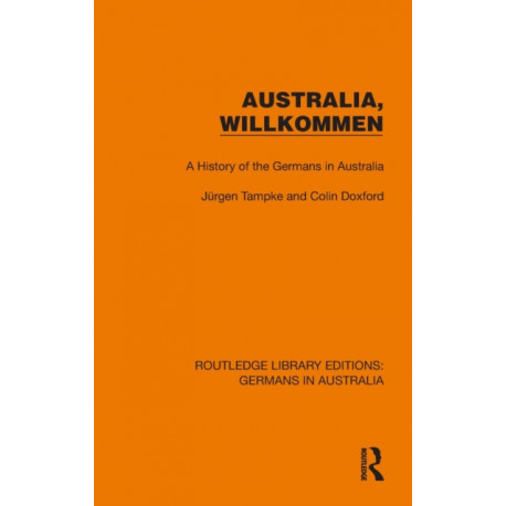 Australia, Wilkommen: A History of the Germans in Australia