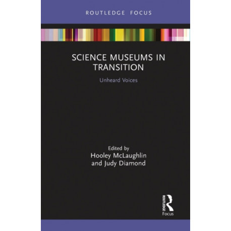 Science Museums in Transition: Unheard Voices