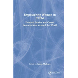 Empowering Women in STEM: Personal Stories and Career Journeys from Around the World