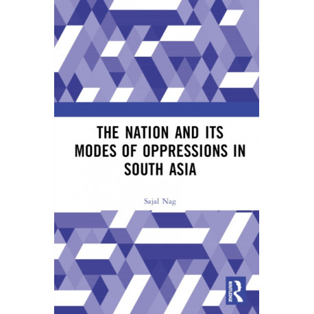 Nation and Its Modes of Oppressions in South Asia