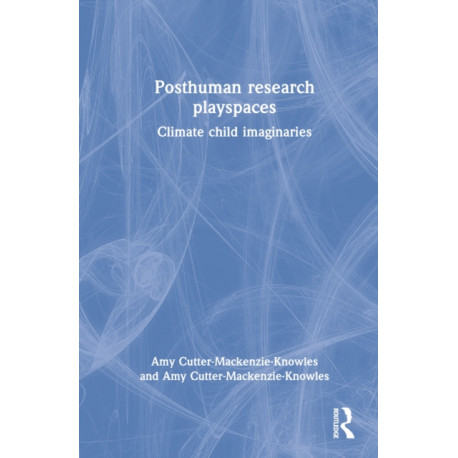 Posthuman research playspaces: Climate child imaginaries