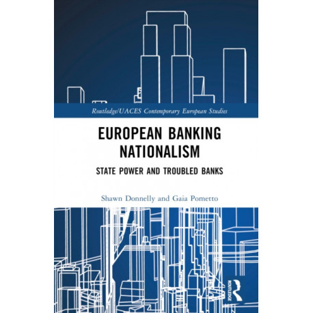 European Banking Nationalism: State Power and Troubled Banks