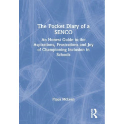 The Pocket Diary of a SENCO: An Honest Guide to the Aspirations, Frustrations and Joys of Championing Inclusion in Schools