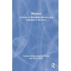 Burnout: A Guide to Identifying Burnout and Pathways to Recovery
