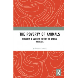 The Poverty of Animals: Towards a Marxist Theory of Animal Welfare