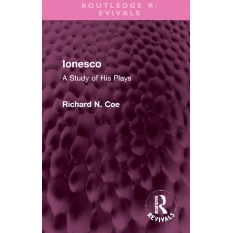 Ionesco: A Study of His Plays