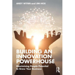 Building an Innovation Powerhouse: Maximising People Potential to Grow Your Business