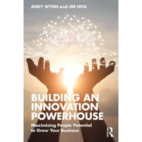Building an Innovation Powerhouse: Maximising People Potential to Grow Your Business