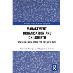 Management, Organization, and Childbirth: Towards a New Model for the Birth Path
