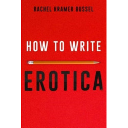 How to Write Erotica