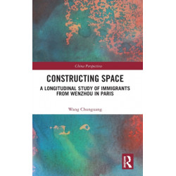 Constructing Space: A Longitudinal Study of Immigrants from Wenzhou in Paris