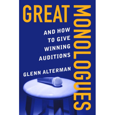 Great Monologues: And How to Give Winning Auditions
