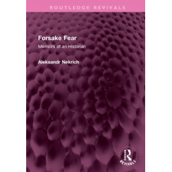 Forsake Fear: Memoirs of an Historian