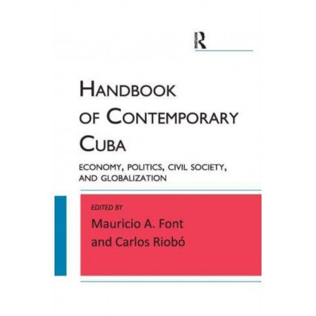 Handbook of Contemporary Cuba: Economy, Politics, Civil Society, and Globalization