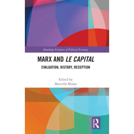 Marx and Le Capital: Evaluation, History, Reception