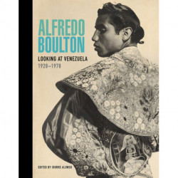 Alfredo Boulton: Looking at Venezuela, 1928–1978