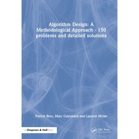 Algorithm Design: A Methodological Approach - 150 problems and detailed solutions