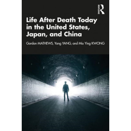 Life After Death Today in the United States, Japan, and China