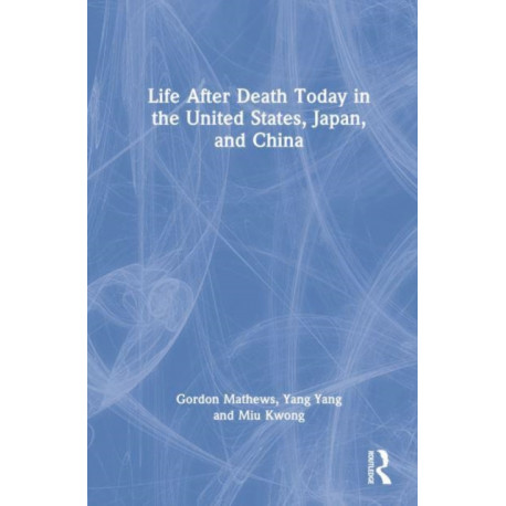 Life After Death Today in the United States, Japan, and China
