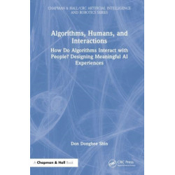 Algorithms, Humans, and Interactions: How Do Algorithms Interact with People? Designing Meaningful AI Experiences