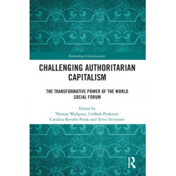 Challenging Authoritarian Capitalism: The Transformative Power of the World Social Forum