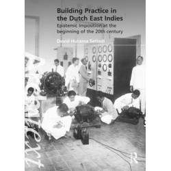Building Practice in the Dutch East Indies: Epistemic Imposition at the Beginning of the 20th Century
