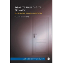 Egalitarian Digital Privacy: Image-based Abuse and Beyond