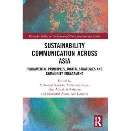 Sustainability Communication across Asia: Fundamental Principles, Digital Strategies and Community Engagement