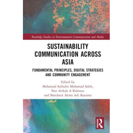 Sustainability Communication across Asia: Fundamental Principles, Digital Strategies and Community Engagement