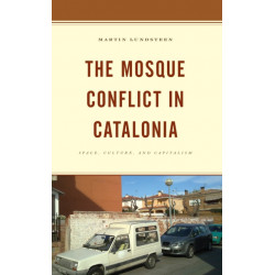 The Mosque Conflict in Catalonia: Space, Culture, and Capitalism
