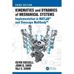 Kinematics and Dynamics of Mechanical Systems: Implementation in MATLAB® and Simscape Multibody™