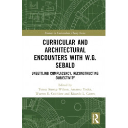 Curricular and Architectural Encounters with W.G. Sebald: Unsettling Complacency, Reconstructing Subjectivity