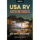 Moon USA RV Adventures: 25 Epic Routes