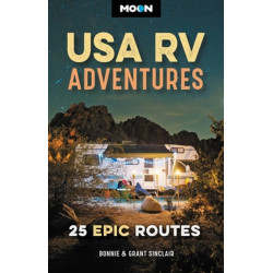 Moon USA RV Adventures: 25 Epic Routes