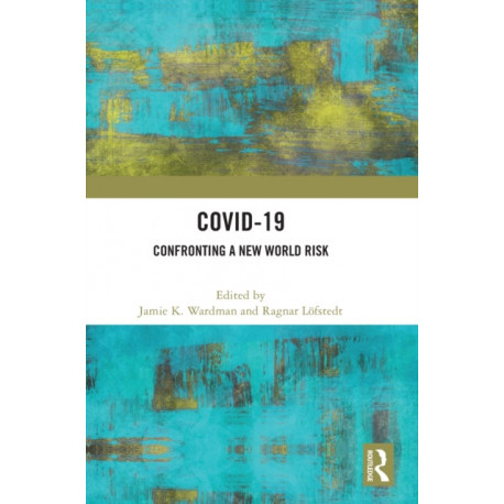COVID-19: Confronting a New World Risk