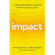 Impact: A Step-by-Step Plan to Create the World You Want to Live In