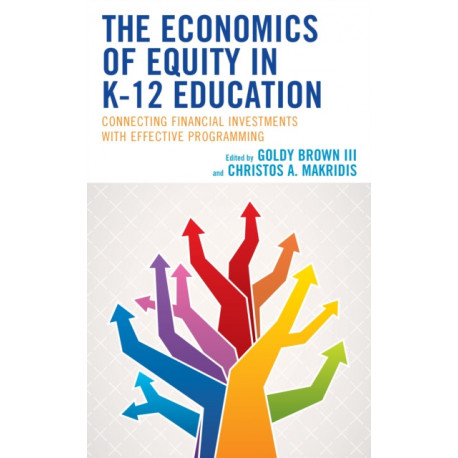 The Economics of Equity in K-12 Education: Connecting Financial Investments with Effective Programming