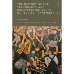 The History of the Technology and Construction Court on Its 150th Anniversary: Rewriting the Rules
