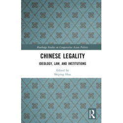 Chinese Legality: Ideology, Law, and Institutions