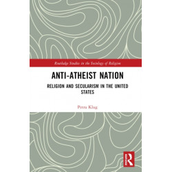 Anti-Atheist Nation: Religion and Secularism in the United States