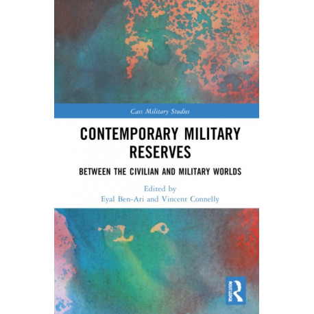 Contemporary Military Reserves: Between the Civilian and Military Worlds