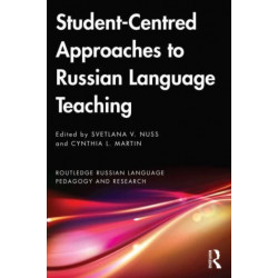 Student-Centered Approaches to Russian Language Teaching: Insights, Strategies, and Adaptations